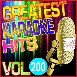 Album cover of Greatest Karaoke Hits, Vol. 200 (Karaoke Version)