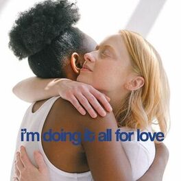 Album cover of i'm doing it all for love