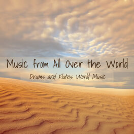 Album cover of Music from All Over the World – Best Instrumental Music, Drums and Flutes World Music