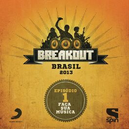 Album cover of Breakout Brasil 2013 - Episódio 1 - Faça Sua Música
