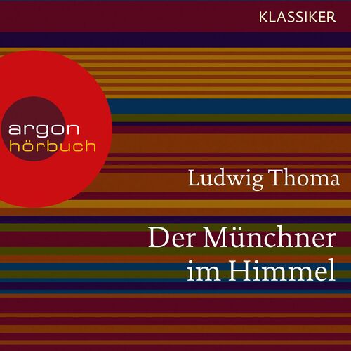 Ludwig Thoma Der Münchner im Himmel (Ungekürzte Lesung) Songtexte