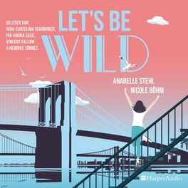 Album cover of Let's be wild (ungekürzt) (Roman)