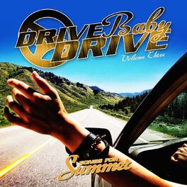 Album cover of Drive Baby Drive - Songs For Summer, Vol. 3