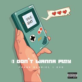 Album cover of I DON'T WANNA PLAY (feat. EXO)