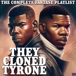 Album cover of They Cloned Tyrone- The Complete Fantasy Playlist
