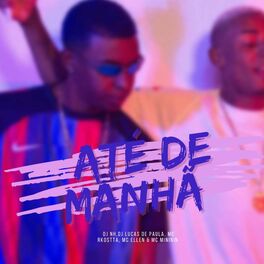 Album cover of Ate De Manhã (feat. DJ LUCAS DE PAULA, Mc Rkostta, MC Ellen & Mc Mininin)