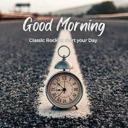Album cover of Good Morning Classic Rock to Start Your Day!