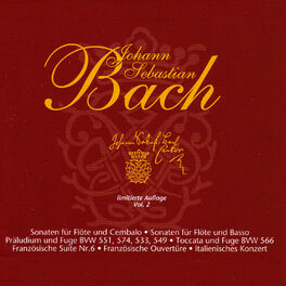 Album cover of Johann Sebastian Bach Vol. 2 - Sonaten für Flöte, Basso und Cembalo - Präludium und Fuge -Toccata und Fuge - Französische Suite - 