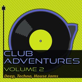 Album cover of Club Adventures, Vol. 2 - Deep, Techno, House Jams (Album)