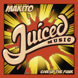 Makito Give Up The Funk Lyrics And Songs Deezer