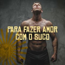 Album cover of Para fazer amor com o suco
