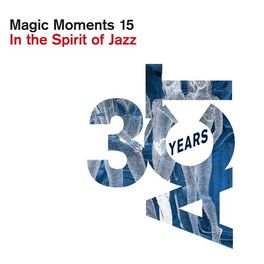 Album cover of Magic Moments 15 (In the Spirit of Jazz)