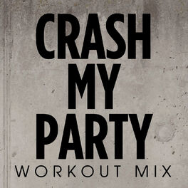 Album cover of Crash My Party Workout Mix - Single