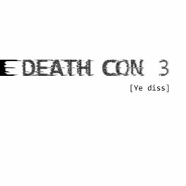 Album cover of Death Con 3 [ Ye Diss ]