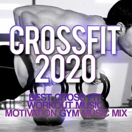 Album cover of Crossfit 2020 - Best Cross Fit Workout Music - Motivation Gym Music Mix