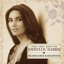 Album cover of Heartaches & Highways: The Very Best of Emmylou Harris