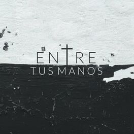 Album cover of Entre Tus Manos
