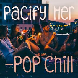 Album cover of Pacify Her - Pop Chill