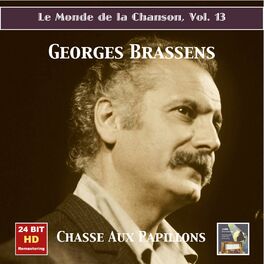 Album cover of Le Monde de la Chanson, Vol. 13: Georges Brassens – Chasse aux papillons (1953-1954) [Remastered 2016]