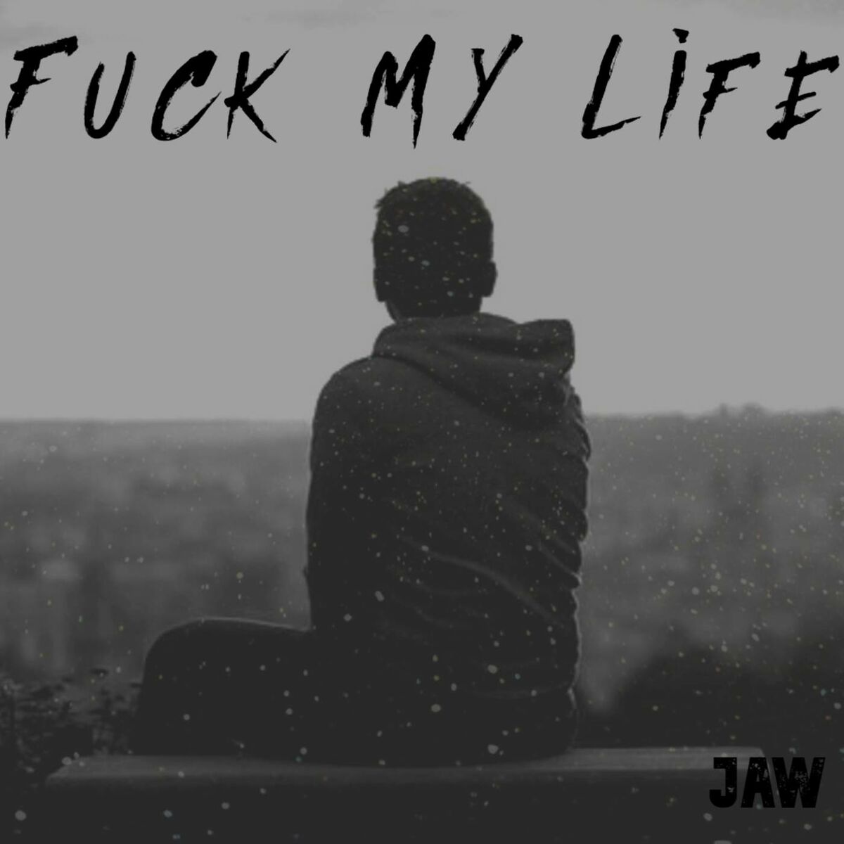 Jaw - Fuck My Life: listen with lyrics | Deezer