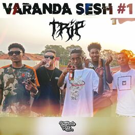 Album cover of Varanda Sesh #1: Trip