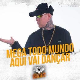 Album cover of Mega Todo Mundo Aqui Vai Dançar