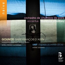 Album cover of Gounod: Saint François d'Assise - Liszt: Légende de Sainte Cécile