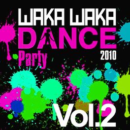 Album cover of Waka Waka Dance Party 2010, Vol. 2