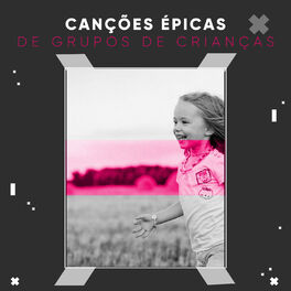 Album cover of Canções Épicas de Grupos de Crianças