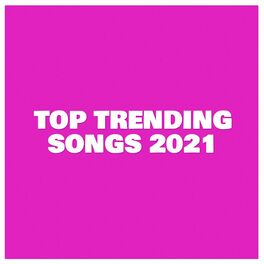 Album cover of Top Trending songs 2021