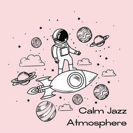 Album cover of Calm Jazz Atmosphere - Jazz Coffee, Restaurant Background Jazz Relaxing Music to Calm Down, Lounge, Jazz Music Ambient