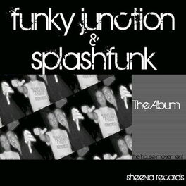 Album cover of Funky Junction & Splashfunk The Album