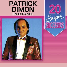 Album cover of 20 Super Sucessos Patrick Dimon (En Español)