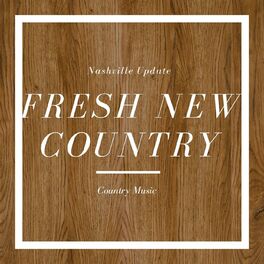 Album cover of Fresh New Country - Nashville Update - Country Music