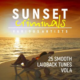 Album cover of Sunset Criminals, Vol. 4 (25 Smooth Laidback Tunes)