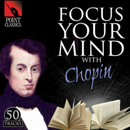 Album cover of Focus Your Mind with Chopin: 50 Tracks