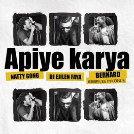 Album cover of APIYE KARYA (feat. DJ Ejilen Faya, Natty Gong & Bernard)