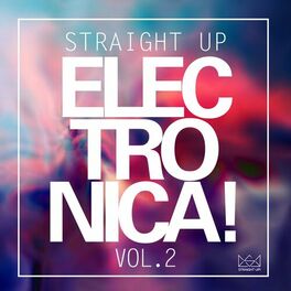 Album cover of Straight Up Electronica! Vol. 2