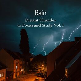 Album cover of Rain: Distant Thunder to Focus and Study Vol. 1
