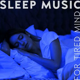 Album cover of Sleep Music for Tired Mind: Relaxing Water Sounds, Piano Sleep Music, Sleep Relaxation