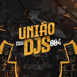Album cover of União dos Djs 004 (feat. Dj Gui Marques, Dj Sammer, Dj Tg Da inestan & Dj João Da Inestan)