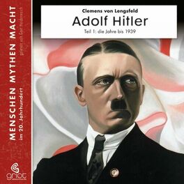 Album cover of Adolf Hitler (Teil 1 Die Jahre bis zum 2. Weltkrieg 1889-1939)