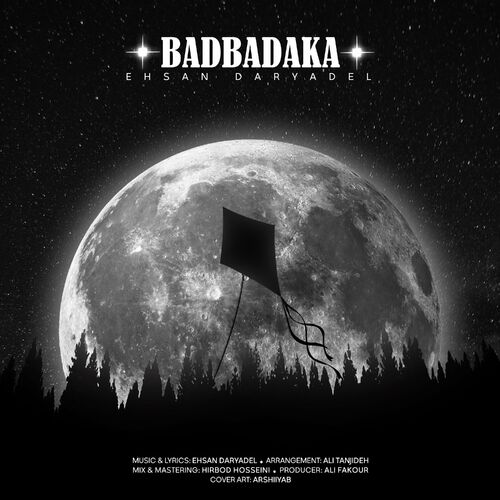 Ehsan Daryadel - Badbadaka: lyrics and songs | Deezer