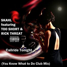 Album cover of Callride Tonight (You Know What to Do Club Mix) (feat. Too Short & Rick Threat)