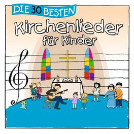 Album cover of Die 30 besten Kirchenlieder für Kinder