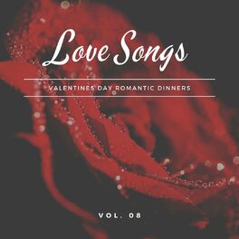 Album cover of Love Songs - Valentines Day Romantic Dinners, Vol. 08