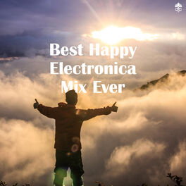 Album cover of Best Happy Electronica Mix Ever