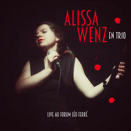 Album picture of Alissa Wenz en trio (Live au Forum Léo Ferré)