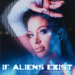 Album cover of IF ALIENS EXIST (maybe good guys do too)