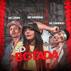 Música Só Botada de Mc Daninho